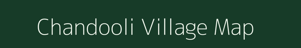 Chandooli village map in Madhya Pradesh