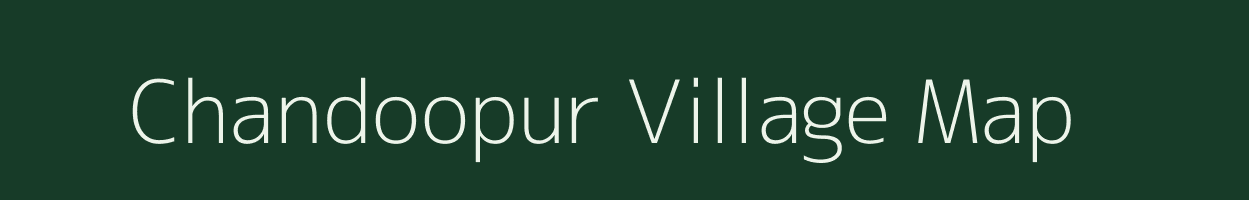 Chandoopur village map in Uttar Pradesh