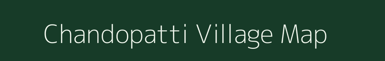 Chandopatti village map in Bihar