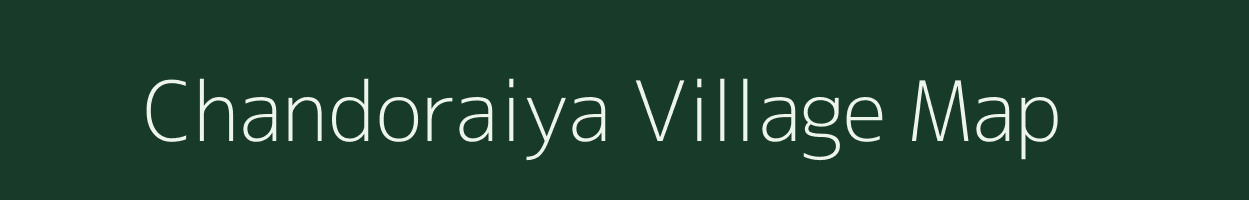 Chandoraiya village map in Bihar