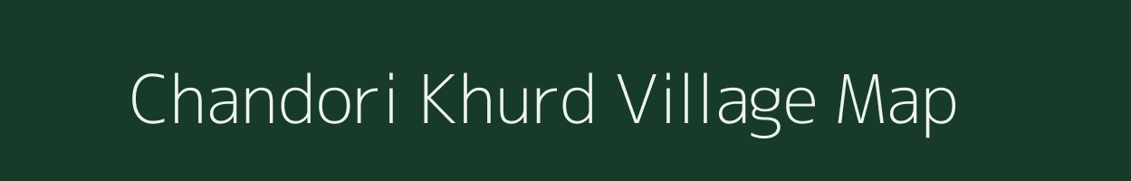 Chandori Khurd village map in Madhya Pradesh