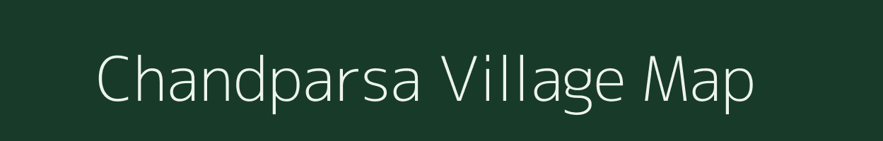 Chandparsa village map in Bihar