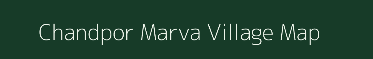 Chandpor Marva village map in Gujarat