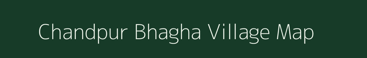 Chandpur Bhagha village map in Bihar