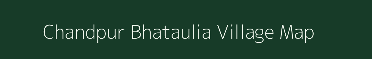 Chandpur Bhataulia village map in Bihar