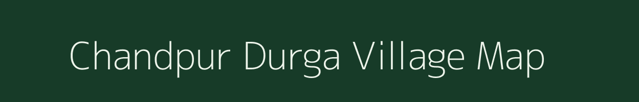 Chandpur Durga village map in Uttar Pradesh