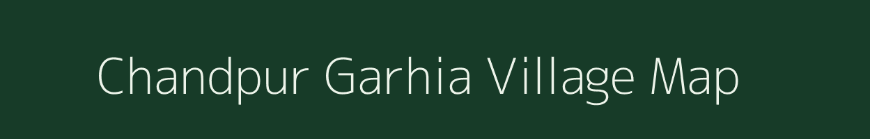 Chandpur Garhia village map in Uttar Pradesh