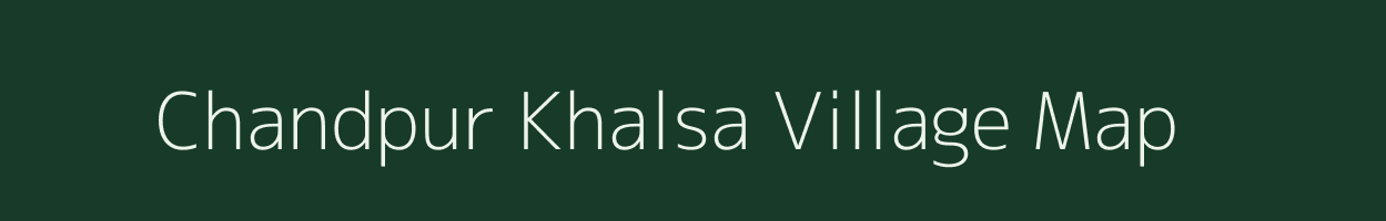 Chandpur Khalsa village map in Uttar Pradesh