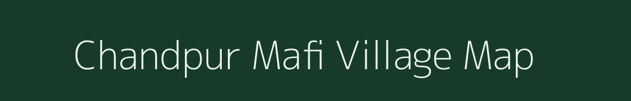 Chandpur Mafi village map in Uttar Pradesh