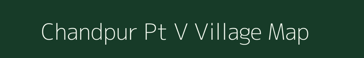 Chandpur Pt V village map in Assam