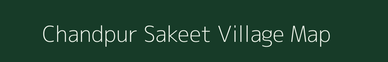 Chandpur Sakeet village map in Uttar Pradesh