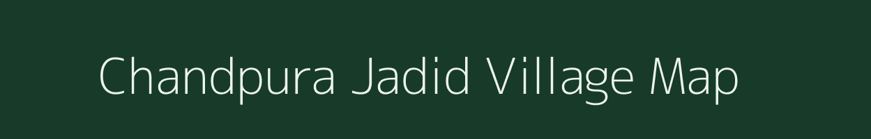 Chandpura Jadid village map in Uttar Pradesh