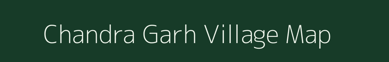 Chandra Garh village map in Uttar Pradesh