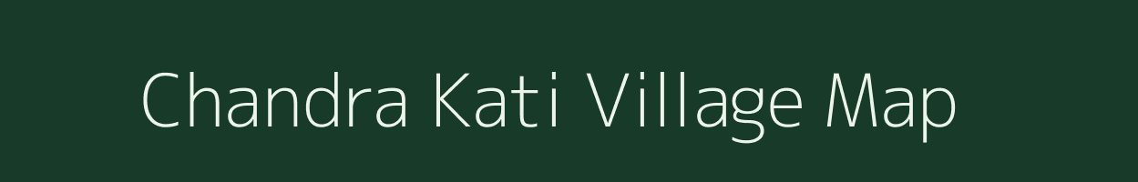 Chandra Kati village map in West Bengal