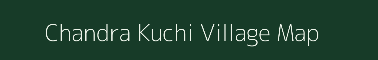 Chandra Kuchi village map in Assam