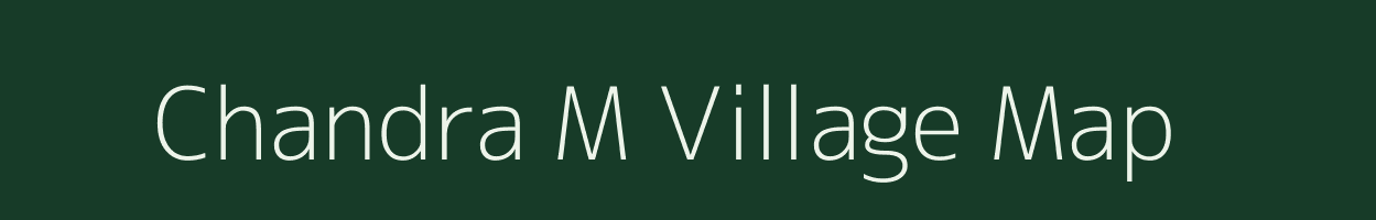 Chandra M village map in Maharashtra