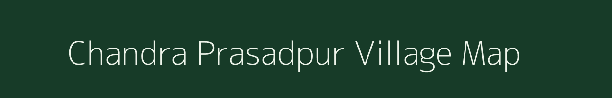 Chandra Prasadpur village map in West Bengal