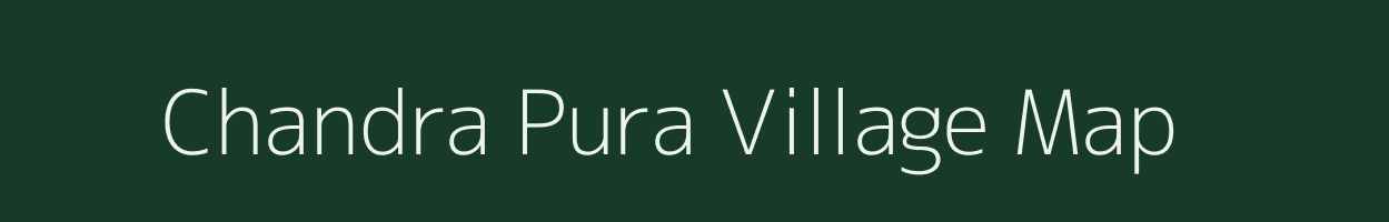 Chandra Pura village map in Rajasthan