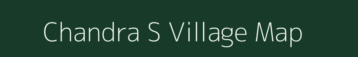 Chandra S village map in Maharashtra