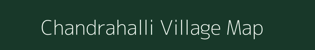Chandrahalli village map in Karnataka