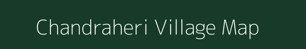 Chandraheri village map in Rajasthan