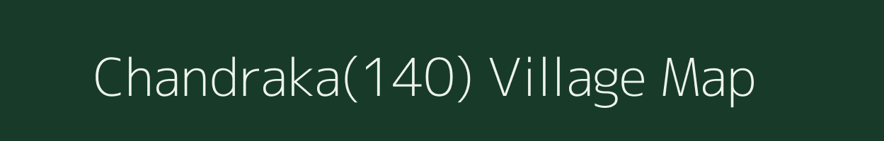 Chandraka(140) village map in Haryana