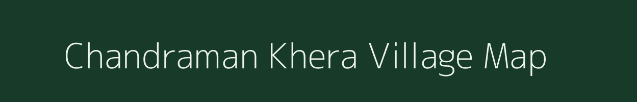 Chandraman Khera village map in Uttar Pradesh