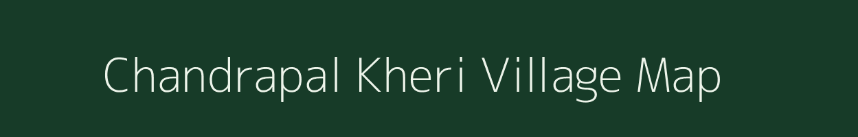 Chandrapal Kheri village map in Uttar Pradesh