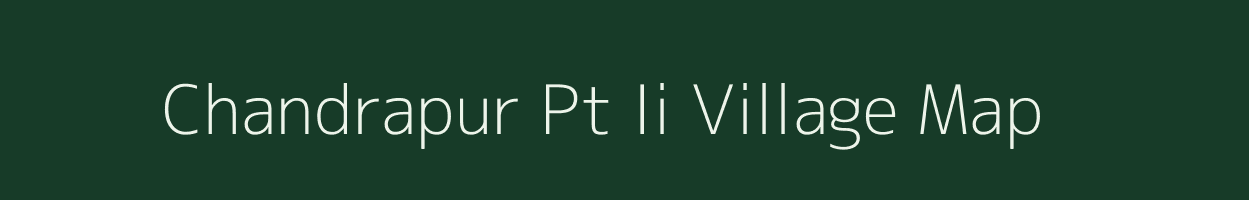 Chandrapur Pt Ii village map in Assam