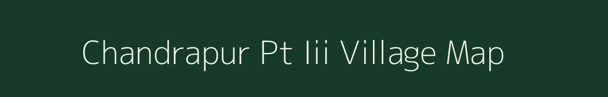 Chandrapur Pt Iii village map in Assam