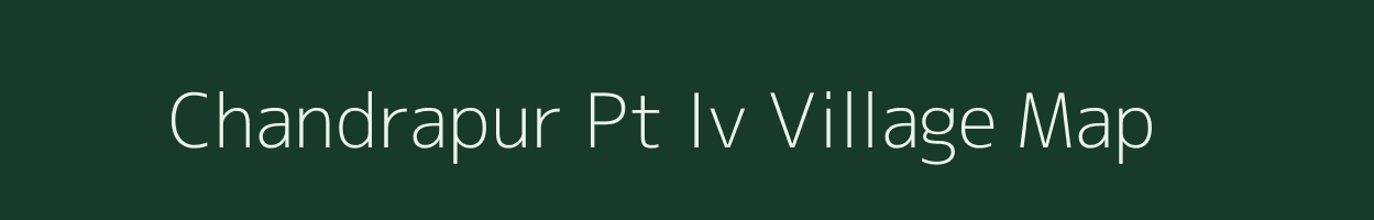 Chandrapur Pt Iv village map in Assam