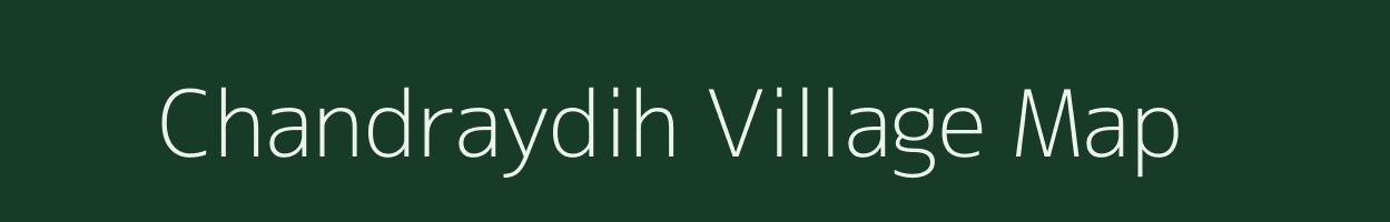 Chandraydih village map in Jharkhand