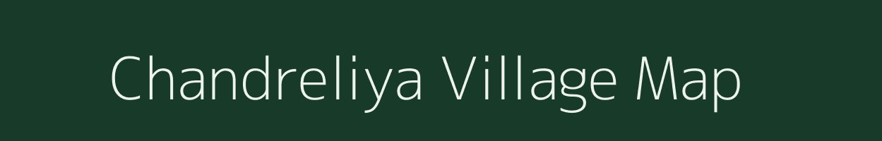 Chandreliya village map in Gujarat