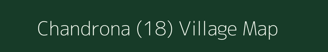 Chandrona (18) village map in Himachal Pradesh