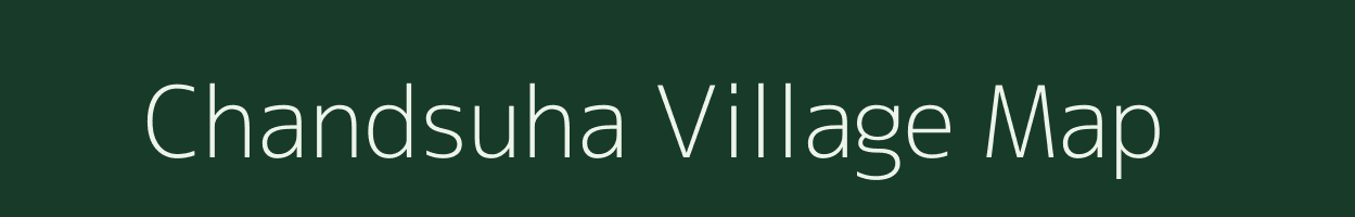 Chandsuha village map in Uttar Pradesh