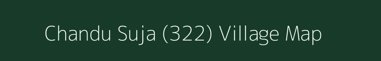 Chandu Suja (322) village map in Punjab