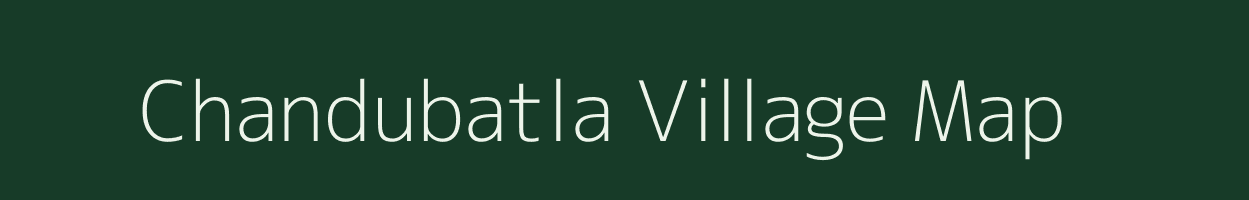 Chandubatla village map in Andhra Pradesh