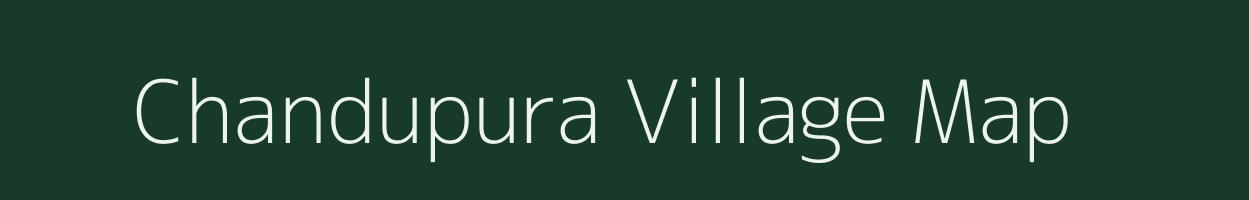 Chandupura village map in Rajasthan