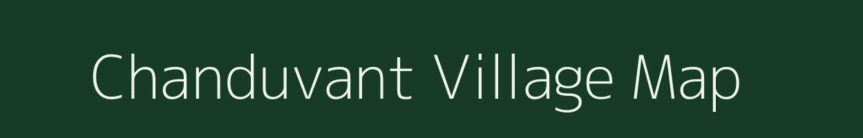 Chanduvant village map in Gujarat