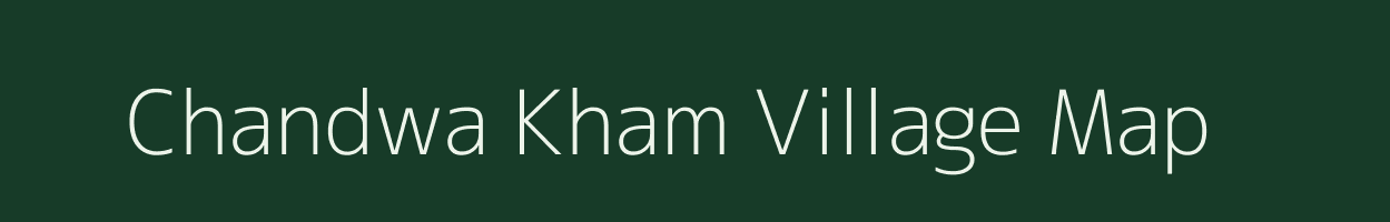 Chandwa Kham village map in Uttar Pradesh