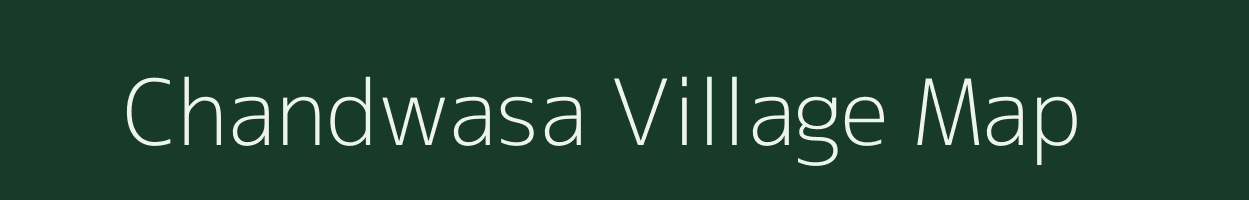 Chandwasa village map in Madhya Pradesh