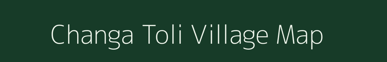 Changa Toli village map in Jharkhand