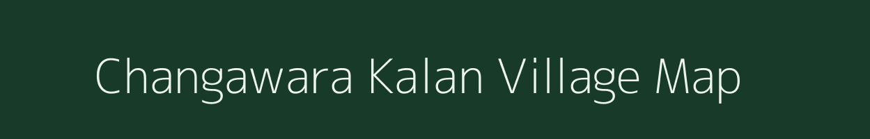 Changawara Kalan village map in Rajasthan