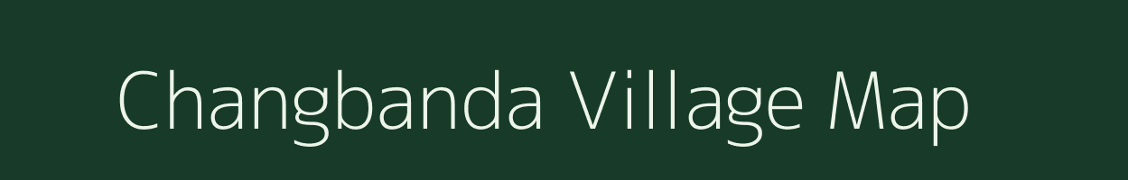 Changbanda village map in Assam