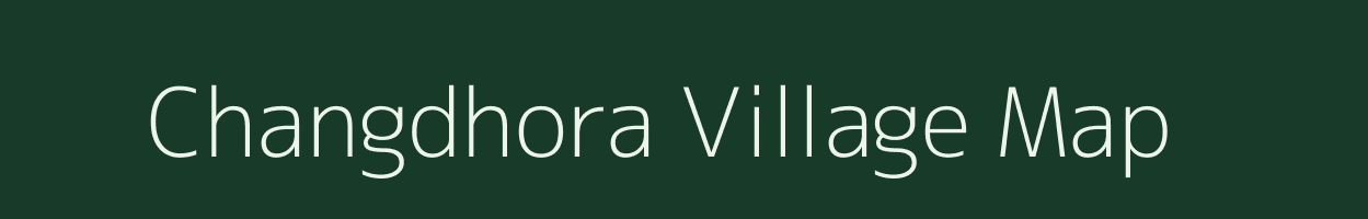 Changdhora village map in Assam