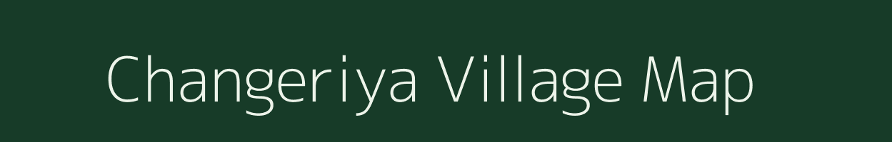 Changeriya village map in Uttar Pradesh