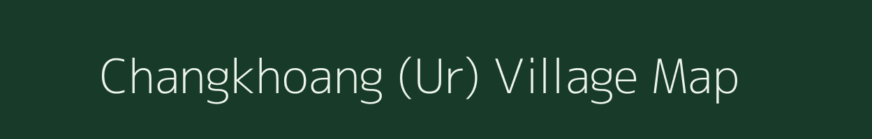 Changkhoang (Ur) village map in Nagaland