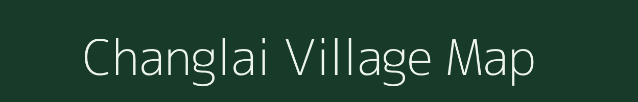 Changlai village map in Arunachal Pradesh