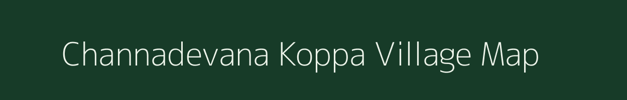 Channadevana Koppa village map in Karnataka