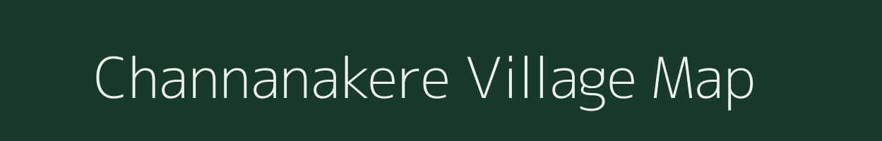 Channanakere village map in Karnataka